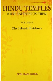 Hindu Temples : What Happened to Them - 2 (The Islamic Evidence)